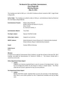 The Board of Fire and Police Commissioners City of Naperville Meeting Minutes May 14, 2013 The meeting was held at 4:00 p.m. in the NEU Conference Room located at 400 S. Eagle Street in Naperville.