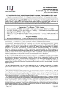 For Immediate Release Internet Initiative Japan Inc. E-mail:  Tel: +URL: http://www.iij.ad.jp/  IIJ Announces First Quarter Results for the Year Ending March 31, 2006