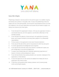 Donor Bill of Rights Philanthropy is based on voluntary action for the common good. It is a tradition of giving and sharing that is primary to the quality of life. To assure that philanthropy merits the respect and trust