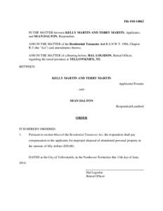 File #[removed]IN THE MATTER between KELLY MARTIN AND TERRY MARTIN, Applicants, and SEAN DALTON, Respondent; AND IN THE MATTER of the Residential Tenancies Act R.S.N.W.T. 1988, Chapter R-5 (the 