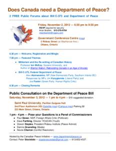 Does Canada need a Department of Peace? 2 FREE Public Forums about Bill C-373 and Department of Peace Friday, November 2, 2012 — 6:30 pm to 9:30 pm RSVP required for security Iman Ibrahim[removed]imanibrahim@roger