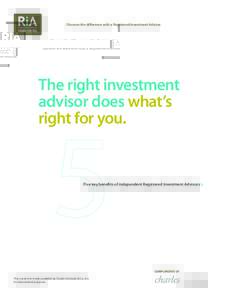 Discover the difference with a Registered Investment Advisor.  The right investment advisor does what’s right for you.