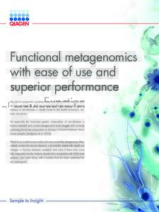 Functional metagenomics with ease of use and superior performance Microbial communities contribute more than half of all the cells our bodies are composed of. And not surprisingly, the taxonomic and genetic makeup of mic