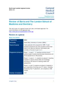 North east London regional review 2012–13 Review of Barts and The London School of Medicine and Dentistry This visit is part of a regional review and uses a risk-based approach. For