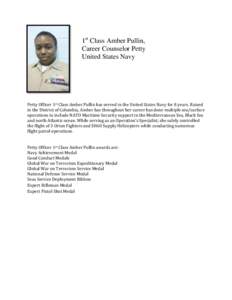 1st Class Amber Pullin, Career Counselor Petty United States Navy Petty Officer 1st Class Amber Pullin has served in the United States Navy for 8 years. Raised in the District of Columbia, Amber has throughout her career