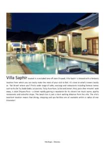 Villa Saphir located in a secluded lane off Jalan Drupadi, Villa Saphir is blessed with a fantastic location from which you can easily make the most of your visit to Bali. It’s close to what’s known locally as ‘Eat