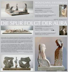 W O L F G A NG F R I E D R I C H SKULPTUR-GRAFIK Zur Eröffnung der Ausstellung am Freitag, den 18. Februar 2011, umUhr laden wir Sie und Ihre Freunde herzlich ein. Begrüßung und Einführung PD Dr. Lorenz Winkle