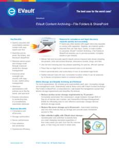 Datasheet  EVault Content Archiving—File Folders & SharePoint Key Benefits •	 Quickly pinpoints and