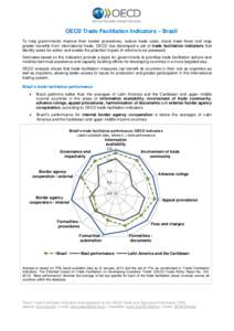 OECD Trade Facilitation Indicators – Brazil To help governments improve their border procedures, reduce trade costs, boost trade flows and reap greater benefits from international trade, OECD has developed a set of tra