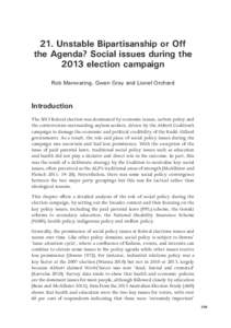 21. Unstable Bipartisanship or Off the Agenda? Social issues during the 2013 election campaign Rob Manwaring, Gwen Gray and Lionel Orchard  Introduction