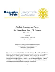 Attribute Grammars and Parsers for Chunk-Based Binary File Formats William Underwood Sandra Laib ICL/ITDSD Technical Report[removed]December 2012