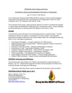 TRB ADC50 Call for Papers and Posters Committee on Historic and Archaeological Preservation in Transportation July 13-15, 2014 in San Antonio The Transportation Research Board (TRB) ADC50 Committee on Historic and Archeo