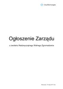 Ogłoszenie Zarządu o zwołaniu Nadzwyczajnego Walnego Zgromadzenia Warszawa, 15 maja 2017 roku  Zawiadomienie