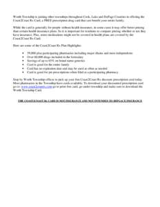 Worth Township is joining other townships throughout Cook, Lake and DuPage Counties in offering the Coast2Coast Rx Card, a FREE prescription drug card that can benefit your entire family