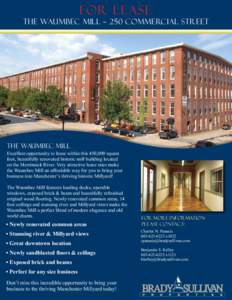 For lease The Waumbec Mill ~ 250 commercial StreeT The Waumbec Mill Excellent opportunity to lease within this 450,000 square foot, beautifully renovated historic mill building located