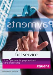 full service Your partner for payment and card processing Sound solutions, solid results
