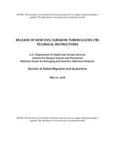 NOTICE: This document is archived for historical purposes and is no longer being maintained or updated. The information is accurate only as of the date printed. RELEASE OF NEW CIVIL SURGEON TUBERCULOSIS (TB) TECHNICAL IN