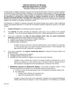 Attorney General Jon Bruning Nebraska Department of Justice Nonprofit Dissolution Checklist   A public benefit or religious corporation must give the Attorney General written notice that it intends to dissolve at or bef