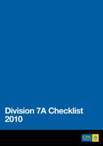 Division 7A Checklist 2010 Division 7A Checklist 2010 The following checklist will assist you to determine whether Division 7A applies. To be completed by all private companies each year.