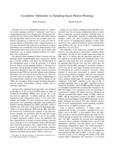 Asymptotic Optimality in Sampling-based Motion Planning Sertac Karaman Although one of the fundamental problems in robotics, the motion planning problem is inherently hard from a computational point of view. In particula