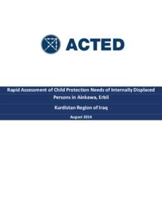 Rapid Assessment of Child Protection Needs of Internally Displaced Persons in Ainkawa, Erbil Kurdistan Region of Iraq August 2014  Executive Summary