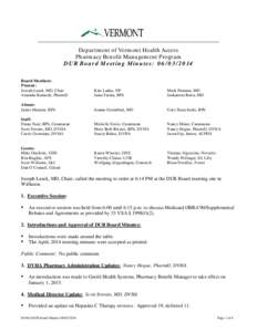 Department of Vermont Health Access Pharmacy Benefit Management Program DUR Board Meeting Minutes: [removed]Board Members: Present: Joseph Lasek, MD, Chair