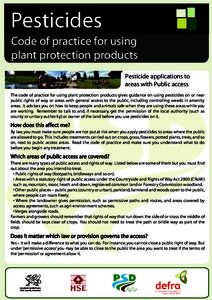 Pesticides Code of practice for using plant protection products Pesticide applications to areas with Public access The code of practice for using plant protection products gives guidance on using pesticides on or near