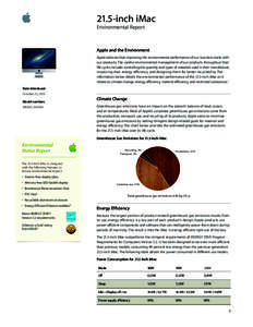 21.5-inch iMac Environmental Report Apple and the Environment Apple believes that improving the environmental performance of our business starts with our products. The careful environmental management of our products thr