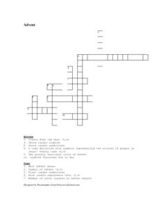 Advent  Across 2. Counts down the days (6,8) 4. Third candle lighted 5. Third candle symbolizes