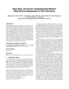 Next Stop, the Cloud: Understanding Modern Web Service Deployment in EC2 and Azure Keqiang He, Alexis Fisher, Liang Wang, Aaron Gember, Aditya Akella, Thomas Ristenpart University of Wisconsin – Madison  {keqhe,afisher