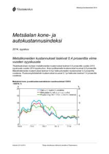 Hinnat ja kustannukset[removed]Metsäalan kone- ja autokustannusindeksi 2014, syyskuu