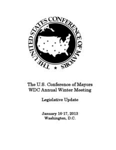 The U.S. Conference of Mayors WDC Annual Winter Meeting Legislative Update January 16-17, 2013 Washington, D.C.