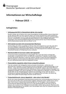  Finanzgruppe Deutscher Sparkassen- und Giroverband Informationen zur Wirtschaftslage - Februar 2015 Schlaglichter:  Schlussquartal 2014 in Deutschland stärker als erwartet