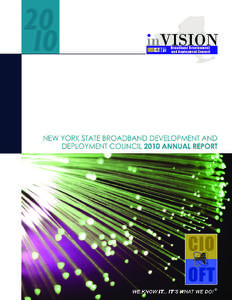 1  Dear New Yorkers: High-speed Internet access has fast become an important utility, and New York’s Broadband Strategic Roadmap paves the way for every New Yorker to have access to affordable broadband service to tak