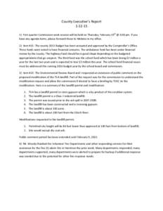 County Executive’s Report[removed]First quarter Commission work session will be held on Thursday, February 19th @ 6:00 pm. If you have any agenda items, please forward those to Melanie in my office. 2) Item #11- The