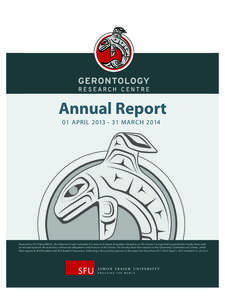 Annual Report 0 1 A P R I L[removed]MA R C H[removed]Pursuant to SFU Policy R40.01, the Director of each Schedule ‘A’ Centre of Institute (hereafter referred to as “the Centre”) is required to provide the Facu