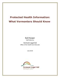 Protected Health Information: What Vermonters Should Know Kaili Kuiper Staff Attorney