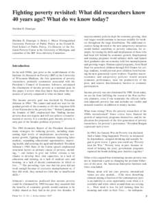 Fighting poverty revisited: What did researchers know 40 years ago? What do we know today? Sheldon H. Danziger Sheldon H. Danziger is Henry J. Meyer Distinguished University Professor of Public Policy at the Gerald R.