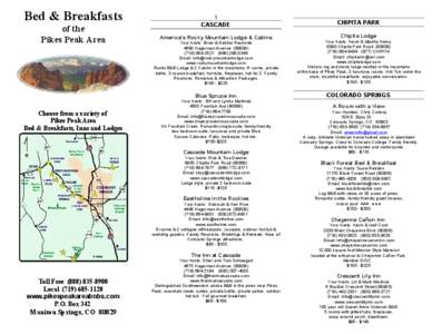 Bed & Breakfasts of the Pikes Peak Area Choose from a variety of Pikes Peak Area