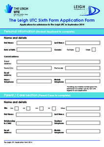 The Leigh UTC Sixth Form Application Form Applications for admissions to The Leigh UTC in September 2014 Personal Information (Student/Applicant to complete) Name and details First Name							Last Name