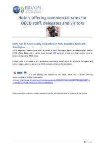 Hotels offering commercial rates for OECD staff, delegates and visitors More than 50 hotels nearby OECD offices in Paris, Boulogne, Berlin and Washington OECD negotiated special rates with 58 hotels in Paris, Boulogne, B