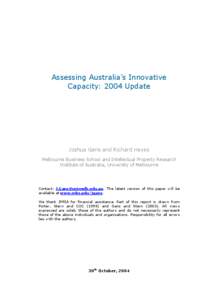 Assessing Australia’s Innovative Capacity: 2004 Update Joshua Gans and Richard Hayes Melbourne Business School and Intellectual Property Research Institute of Australia, University of Melbourne