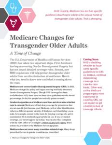 Until recently, Medicare has not had specific guidance about how to address the unique needs of transgender older adults. That is changing. Medicare Changes for Transgender Older Adults