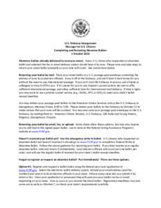 U.S. Embassy Georgetown Message for U.S. Citizens Completing and Returning Absentee Ballots 1 October 2012 Absentee ballots already delivered to overseas voters. Every U.S. citizen who requested an absentee ballot and se