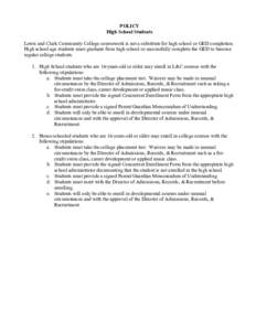 POLICY High School Students Lewis and Clark Community College coursework is not a substitute for high school or GED completion. High school age students must graduate from high school or successfully complete the GED to 