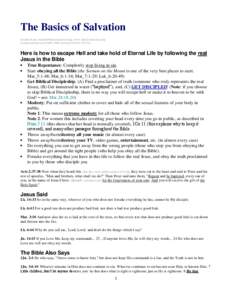 The Basics of Salvation Josiahs Scott, [removed], www.TrueConnection.org Created and Revised[removed]; Revised[removed]; [removed]Here is how to escape Hell and take hold of Eternal Life by following the r