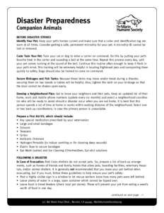 Disaster Preparedness Companion Animals BEFORE DISASTER STRIKES Identify Your Pet: Keep your pet’s license current and make sure that a collar and identification tag are worn at all times. Consider getting a safe, perm