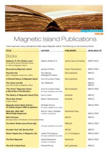 whatsonmagneticisland .com.au Magnetic Island Publications There have been many publications written about Magnetic Island. The following is a list of some of them: TITLE