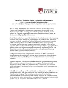 University of Denver Sturm College of Law Announces New Professorship in Online Learning John C. Dwan Professorship supports technological innovation in legal education May 31, DENVER, CO – The University of Den