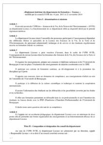 «Règlement intérieur du département de formation « Licence » modifié par le conseil d’UFR des 14 juin 2013 et 21 novembre 2014 Titre I : dénomination et missions Article 1 : Il est créé au sein de l’UFR des